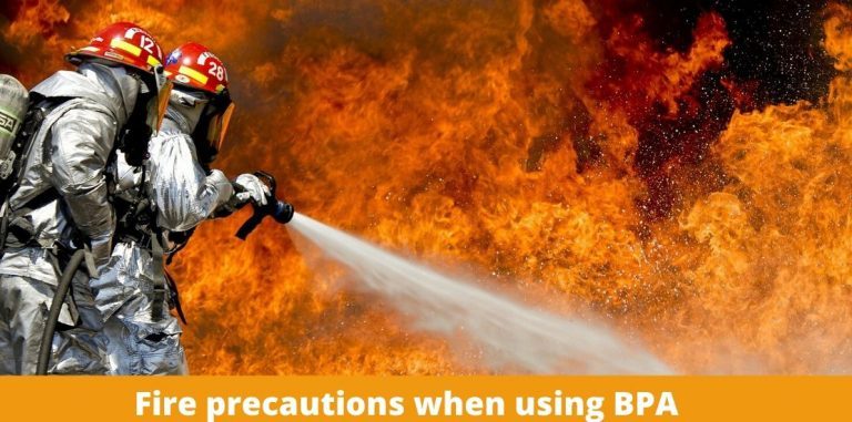 Fire precautions when using BPA